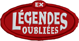 EX Légendes Oubliées